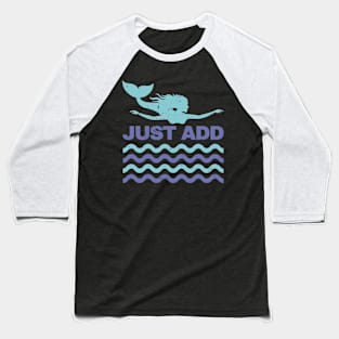 Just add fun mermaid design. Baseball T-Shirt